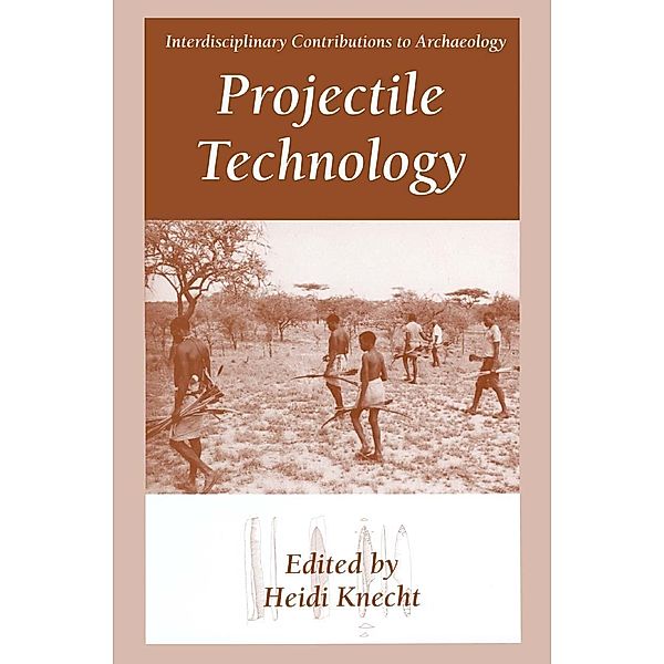 Projectile Technology / Interdisciplinary Contributions to Archaeology