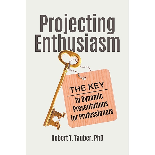 Projecting Enthusiasm, Robert T. Tauber