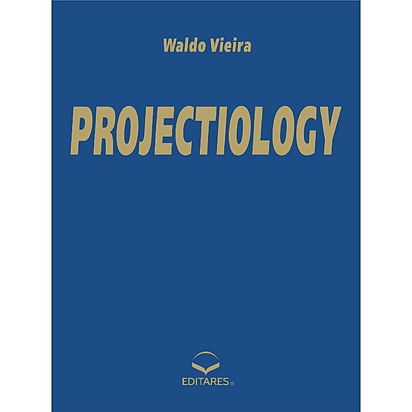 PROJECTIOLOGY, Waldo Vieira