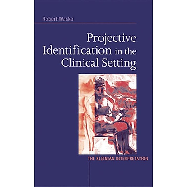 Projective Identification in the Clinical Setting, Robert Waska