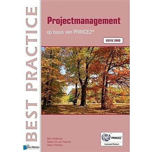 Projectmanagement op basis van PRINCE2® Editie 2009 / Best Practice (Haren Van Publishing), Hedeman, Vis van Heemst, Frederiksz