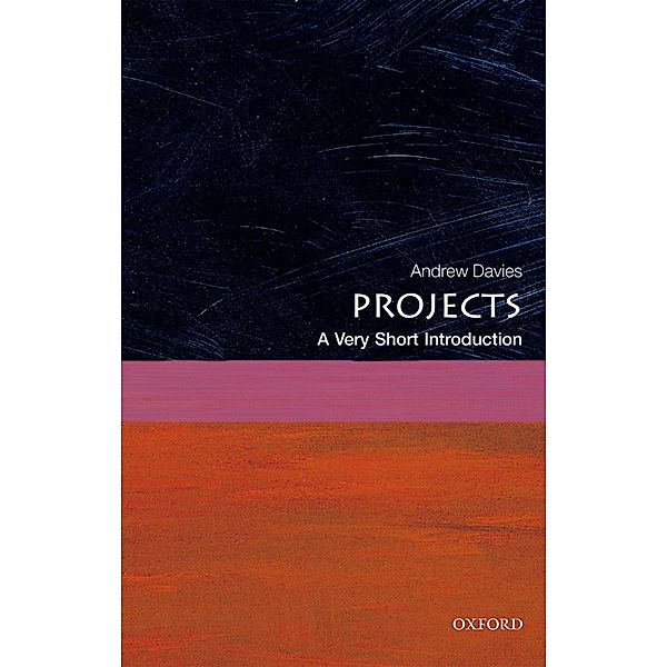Projects: A Very Short Introduction / Very Short Introductions, Andrew Davies