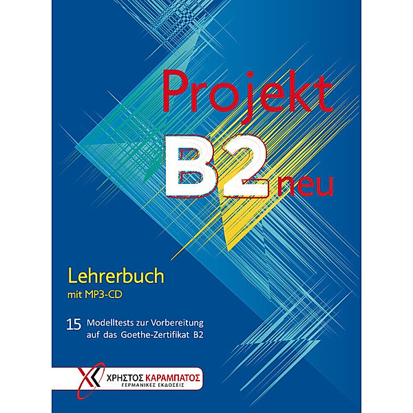 Projekt B2 neu - Lehrerbuch mit Audio-CD, MP3, Jo Glotz-Kastanis, Petra Kaltsas, Stella Tokmakidou, Annette Vosswinkel