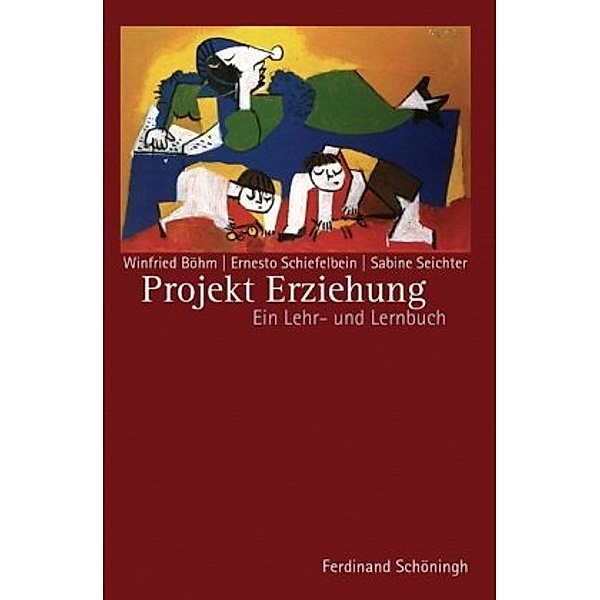 Projekt Erziehung, Winfried Böhm, Ernesto Schiefelbein, Sabine Seichter