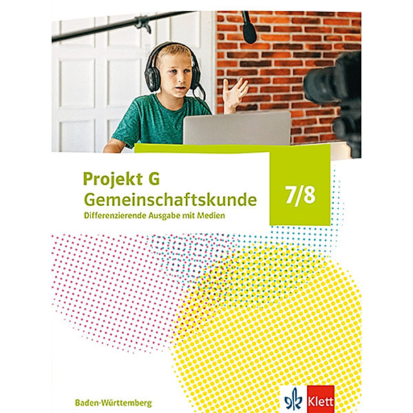 Projekt G Gemeinschaftskunde 7/8. Differenzierende Ausgabe Baden-Württemberg, m. 1 Beilage