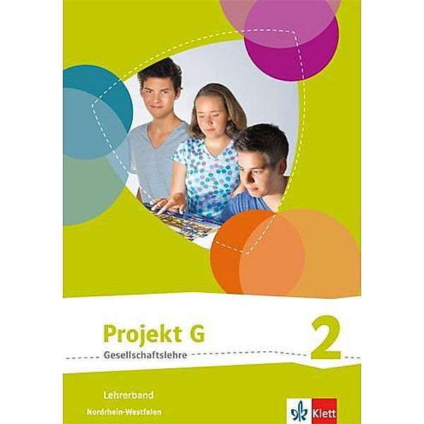 Projekt G Gesellschaftslehre 2. Lehrerband Klasse 7/8. Ausgabe Nordrhein-Westfalen