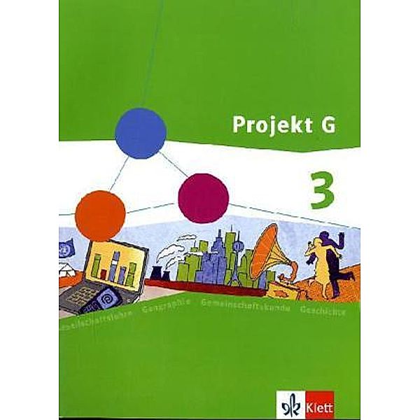 Projekt G Gesellschaftslehre. Ausgabe für Rheinland-Pfalz Gesamtschule ab 2009 / Projekt G Gesellschaftslehre 3. Ausgabe Rheinland-Pfalz Gesamtschule