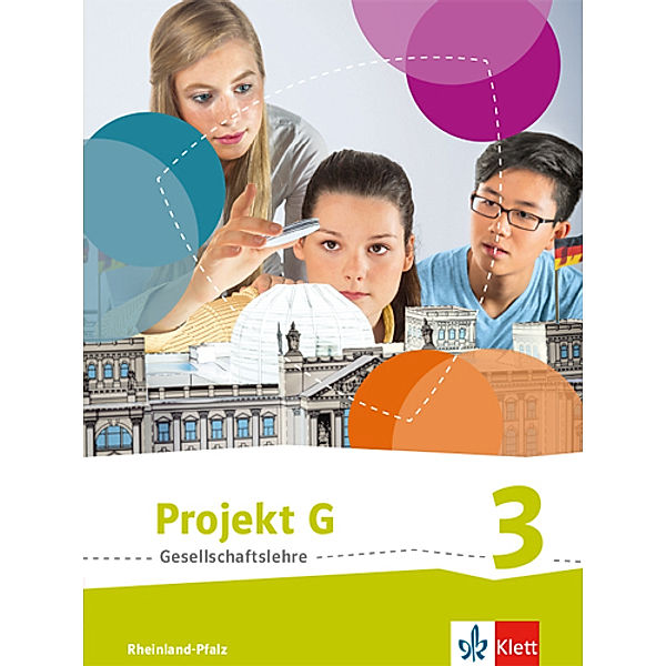 Projekt G Gesellschaftslehre. Ausgabe für Rheinland-Pfalz ab 2015 / Projekt G Gesellschaftslehre 3. Ausgabe Rheinland-Pfalz