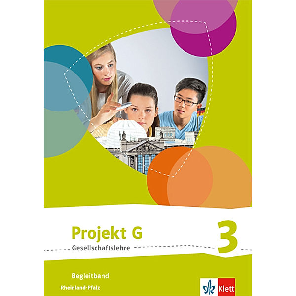 Projekt G Gesellschaftslehre. Ausgabe für Rheinland-Pfalz ab 2015 / Projekt G Gesellschaftslehre 3. Ausgabe Rheinland-Pfalz