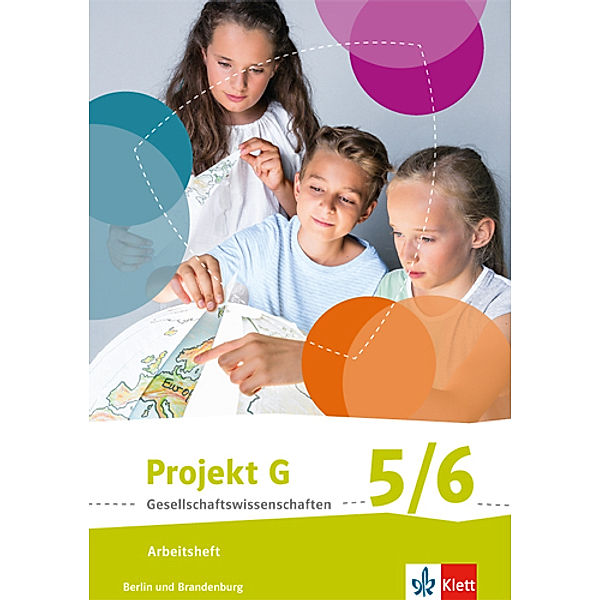 Projekt G Gesellschaftswissenschaften. Ausgabe für Berlin und Brandenburg ab 2017 / Projekt G Gesellschaftswissenschaften 5/6. Ausgabe Berlin, Brandenburg Grundschule