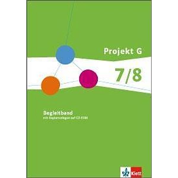 Projekt G, Lernbereich Gesellschaftswissenschaften, Geografie, Geschichte, Sozialkunde: 7./8. Schuljahr, Kopiervorlagen auf CD-ROM