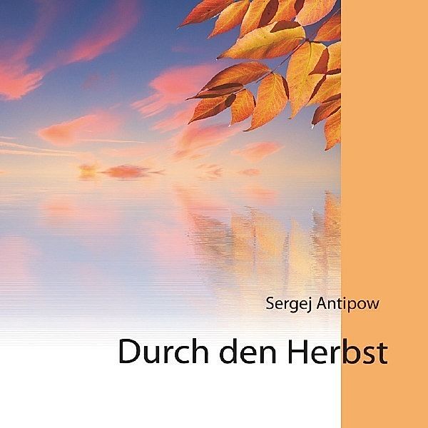 Projekt Goldenes Vlies / Durch den Herbst, Sergej Antipow