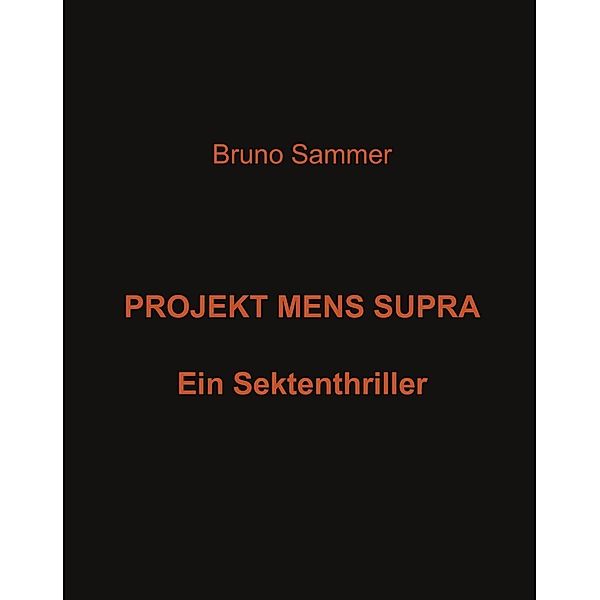 Projekt Mens Supra, Bruno Sammer
