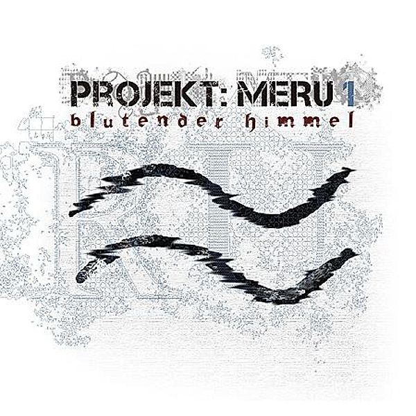 Projekt: Meru - 1 - Projekt Meru 1: Blutender Himmel, Tom Jacobs, Christopher Ludwig, Michael Sonnen