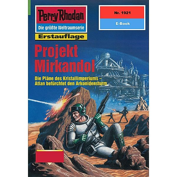 Projekt Mirkandol (Heftroman) / Perry Rhodan-Zyklus Der Sechste Bote Bd.1921, H. G. Francis