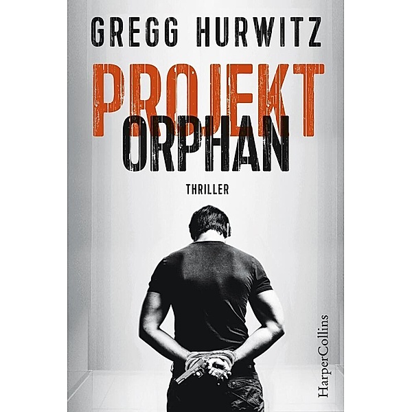 Projekt Orphan / Evan Smoak Bd.2, Gregg Hurwitz