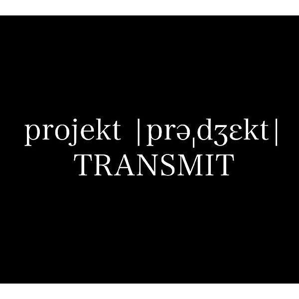 Projekt Transmit (Vinyl), Projekt Transmit