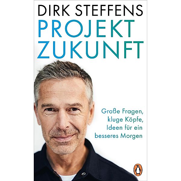 Projekt Zukunft, Dirk Steffens