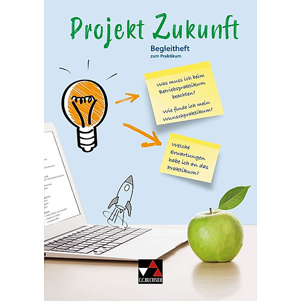 Projekt Zukunft / Projekt Zukunft Begleitheft zum Praktikum, Anja Langmajer