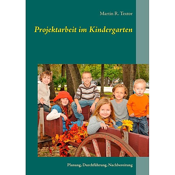 Projektarbeit im Kindergarten, Martin R. Textor