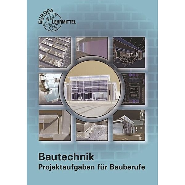 Projektaufgaben für Bauberufe, Falk Ballay, Hansjörg Frey, Volker Kuhn, Joachim Lillich, Doreen Lindau, Martin Traub, Helmuth Waibel, Horst Werner