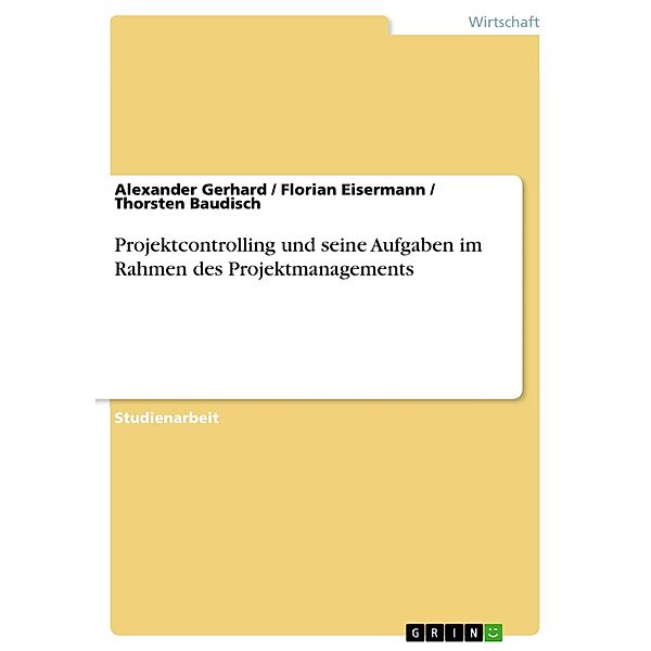 Projektcontrolling, Alexander Gerhard, Florian Eisermann, Thorsten Baudisch