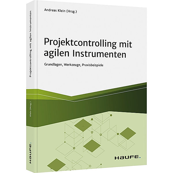 Projektcontrolling mit agilen Instrumenten, Andreas Klein