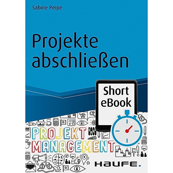 Projekte abschließen / Haufe Fachbuch, Sabine Peipe