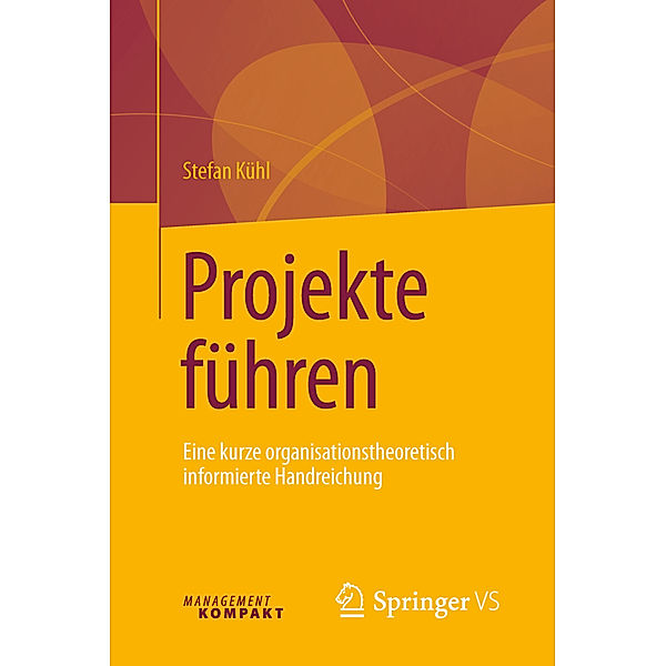 Projekte führen; ., Stefan Kühl