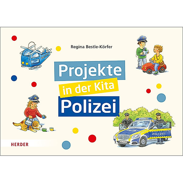 Projekte in der Kita: Polizei, Regina Bestle-Körfer