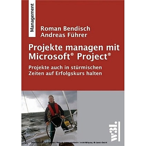 Projekte managen mit Microsoft Project, Roman Bendisch, Andreas Führer