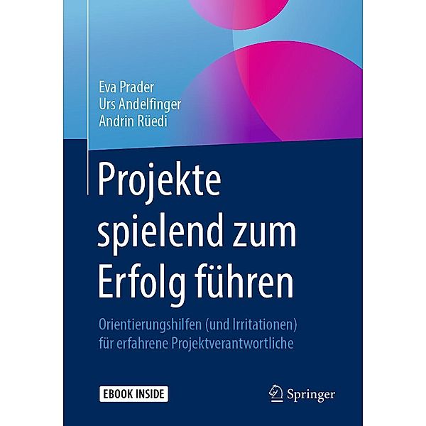 Projekte spielend zum Erfolg führen, Eva Prader, Urs Andelfinger, Andrin Rüedi