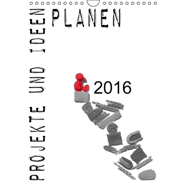 Projekte und Ideen planen (Wandkalender 2016 DIN A4 hoch), Verena Koepp