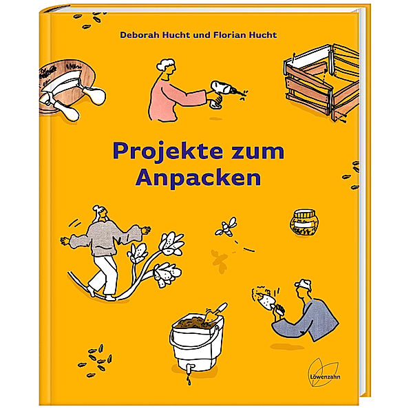 Projekte zum Anpacken, Deborah Hucht, Florian Hucht