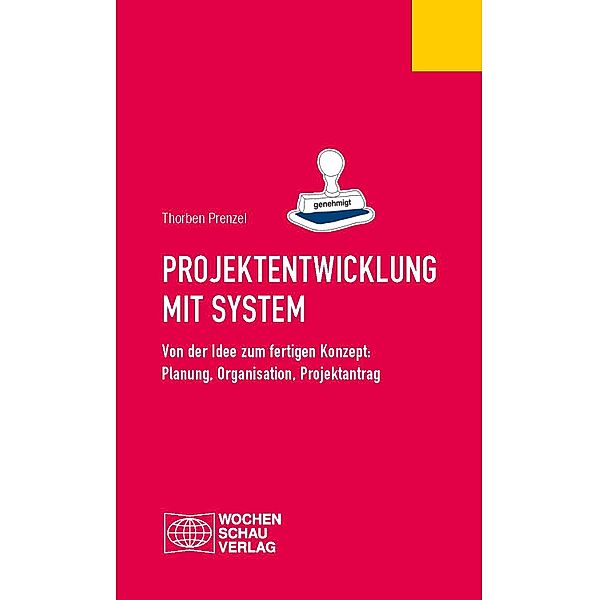 Projektentwicklung mit System / Ratgeber, Thorben Prenzel