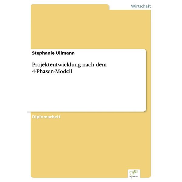 Projektentwicklung nach dem 4-Phasen-Modell, Stephanie Ullmann