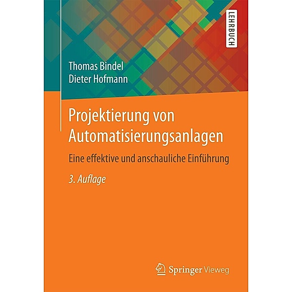 Projektierung von Automatisierungsanlagen, Thomas Bindel, Dieter Hofmann