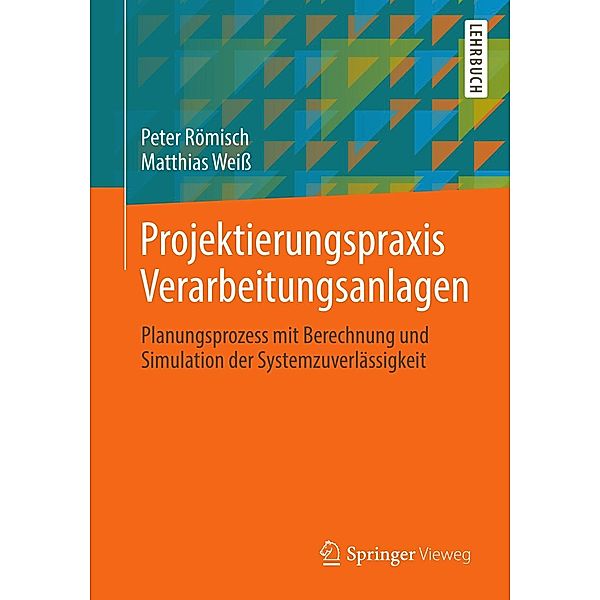Projektierungspraxis Verarbeitungsanlagen, Peter Römisch, Matthias Weiss