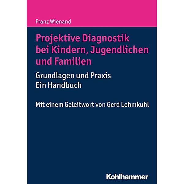 Projektive Diagnostik bei Kindern, Jugendlichen und Familien, Franz Wienand