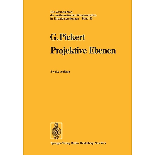 Projektive Ebenen / Grundlehren der mathematischen Wissenschaften Bd.80, Günter Pickert