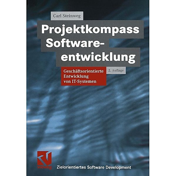 Projektkompass Softwareentwicklung / XZielorientiertes Software-Development, Carl Steinweg