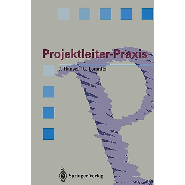 Projektleiter-Praxis / Springer Compass, Jürgen Hansel, Gero Lomnitz