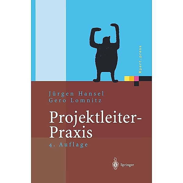 Projektleiter-Praxis / Xpert.press, Jürgen Hansel, Gero Lomnitz