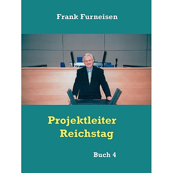 Projektleiter Reichstag, Frank Furneisen