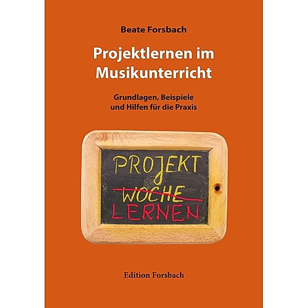 Projektlernen im Musikunterricht, Beate Forsbach