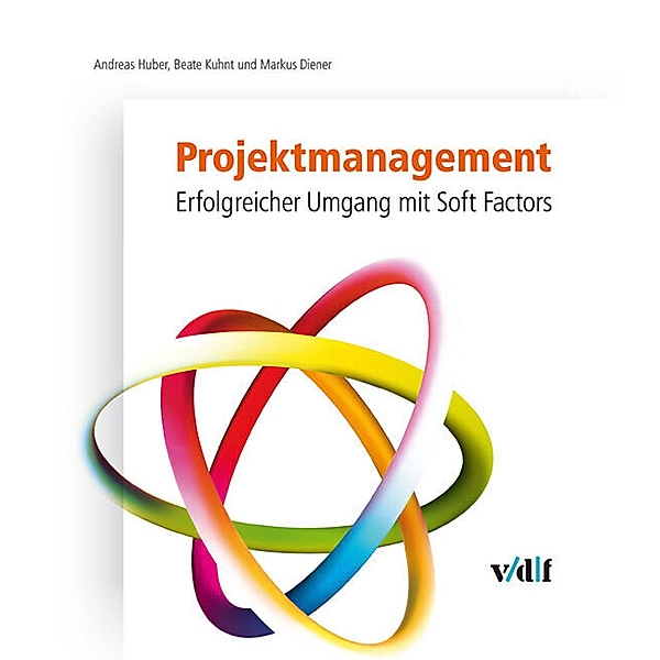Projektmanagement, Andreas Huber, Beate Kuhnt, Markus Diener