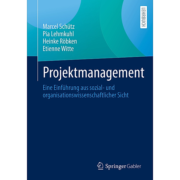 Projektmanagement, Marcel Schütz, Pia Lehmkuhl, Heinke Röbken, Etienne Witte