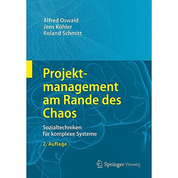 Projektmanagement am Rande des Chaos, Alfred Oswald, Jens Köhler, Roland Schmitt