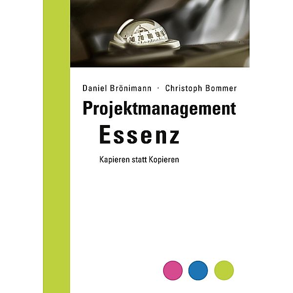 Projektmanagement Essenz, Daniel Brönimann, Christoph Bommer