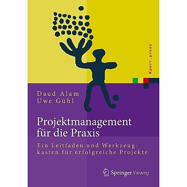 Projektmanagement für die Praxis / Xpert.press, Daud Alam, Uwe Gühl